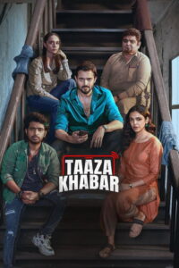 Taaza Khabar (2023) Hindi Season 1 Complete Hotstar